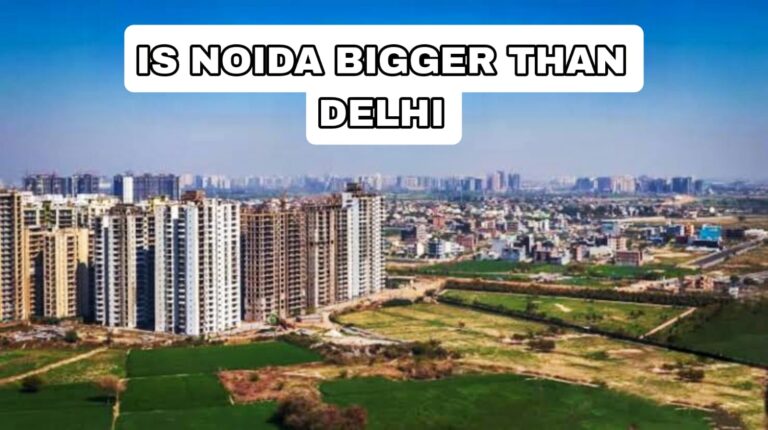 Is Noida bigger than Delhi