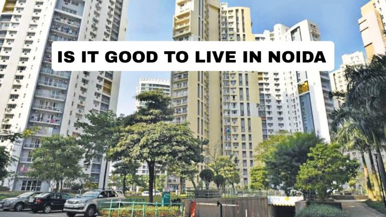 Is it good to live in Noida