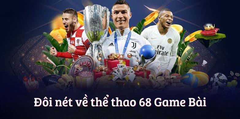 Thể Thao 68gamebai - Sảnh Cược Xanh Chín Và Thưởng Cao
